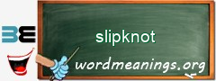 WordMeaning blackboard for slipknot